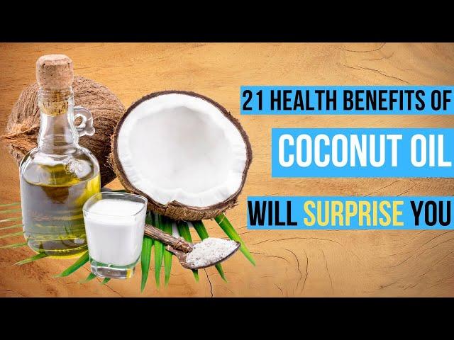 21 Health Benefits Of COCONUT OIL I bet You didn't Know