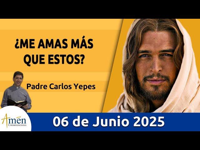 Evangelio De Hoy Viernes 6 Junio 2025 #PadreCarlosYepes l San Juan 21, 1a. 15-19 l Misa