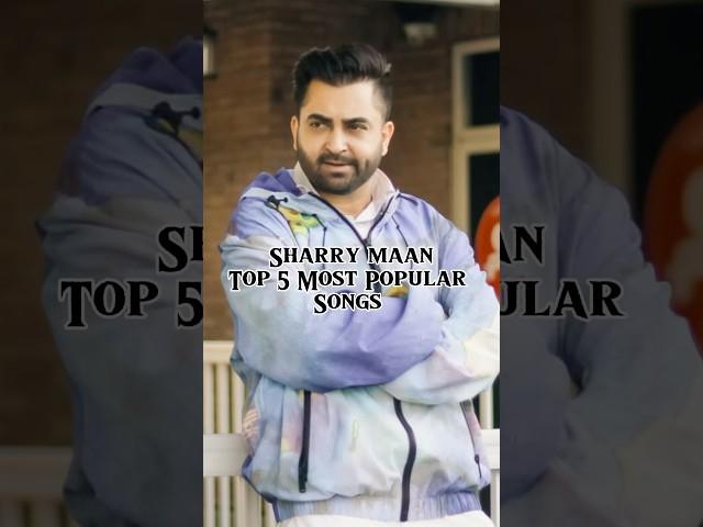 Sharry Maan Paji Top 5 Most Popular Songs