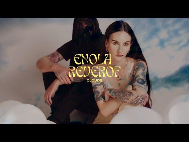 Enola Reverof - Clouds (Official Video)