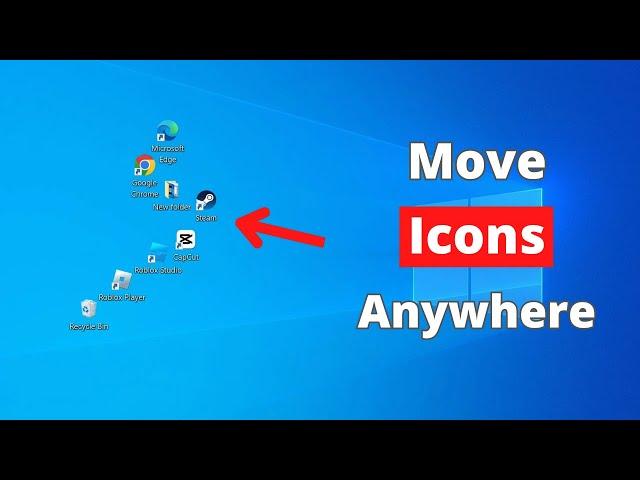 How to Move Desktop Icons Anywhere in Windows 10