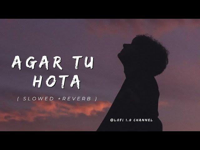 Agar Tu Hota To Na Rotey Hum #LoFi 1.0   || Use Headphones  | Slow and Reverb || Ankit Tiwari