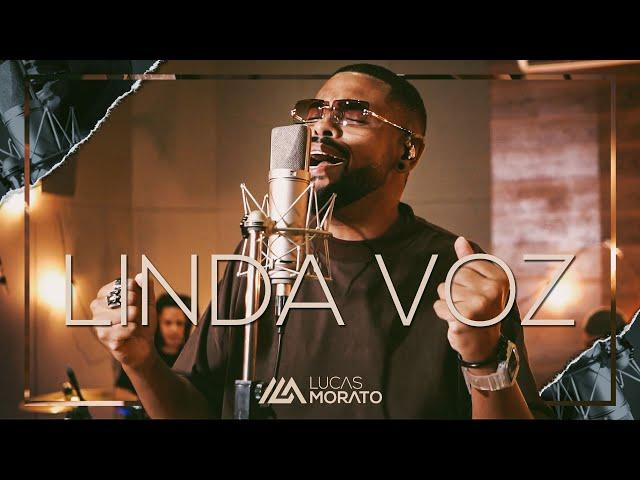 Linda Voz -  Lucas Morato  (Testando...)