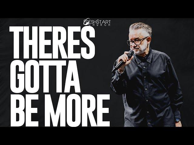 Theres Gotta Be More | Pastor Paul Owens | November 10, 2024