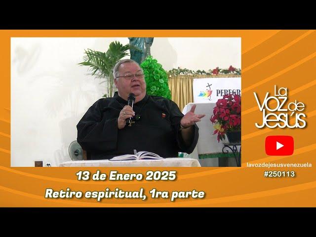 Retiro espiritual, 1ra parte : 13 de Enero 2025 #250113