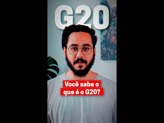 Você sabe o que é o G20?