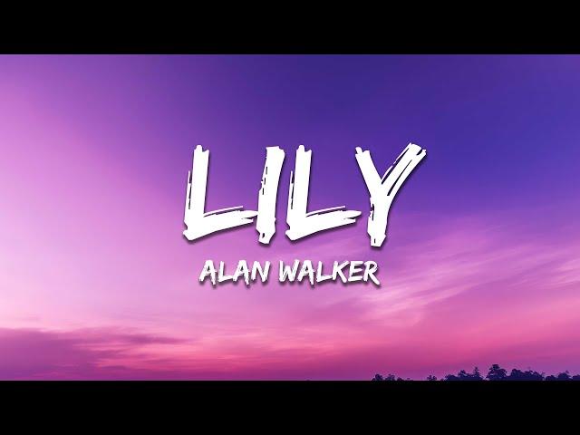 Alan Walker, K-391 & Emelie Hollow - Lily (Lyrics)