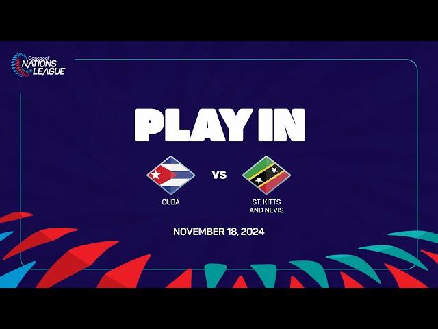 Cuba vs St. Kitts & Nevis | 2024/25 Concacaf Nations League