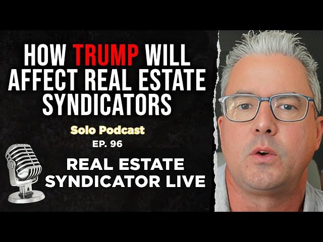 5 Ways TRUMP will Benefit Real Estate Syndicators