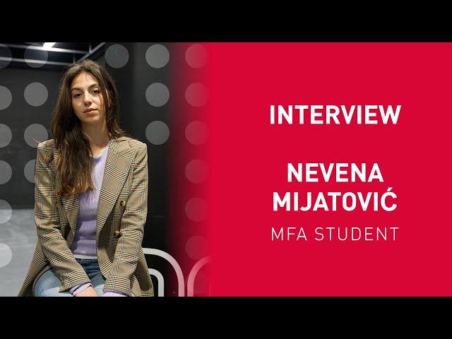 Interview Nevena Mijatović - MFA Student