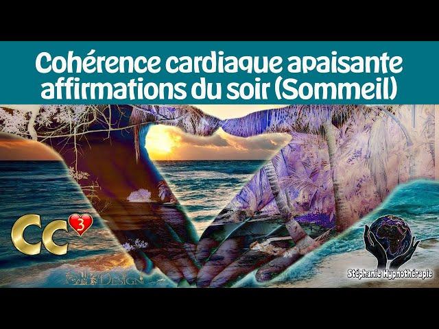 SOMMEIL Cohérence cardiaque PUISSANCE 3 du soir