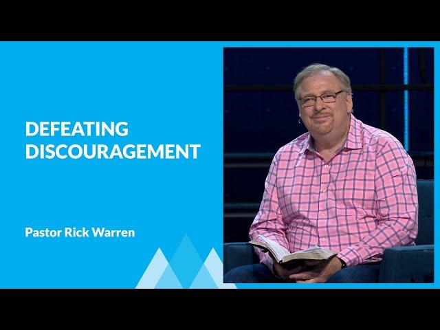 Defeating Discouragement with Rick Warren