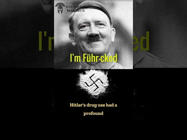 Hitler's Drug Dependence Likely Cost Him The War