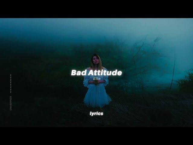 Elle - Bad Attitude (Lyrics)