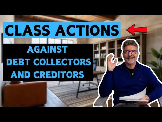 Class Actions Against Debt Collectors and Creditors