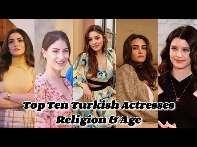 Top Ten Most Beautiful Turkish Actresses | Religion & Age | Best Turkish Dramas Actresses