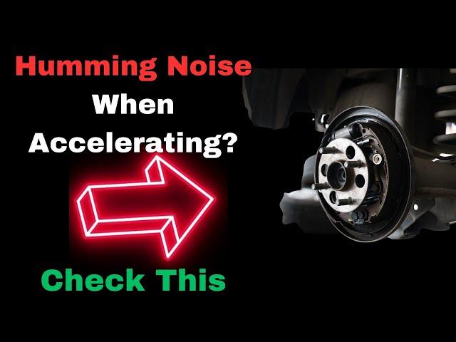 Car Makes Humming Noise when Accelerating: 5 Causes & Fix