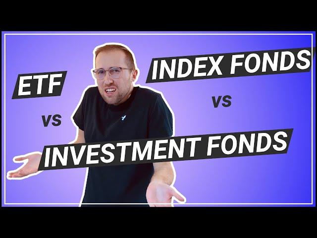 ETF vs Index Fonds vs Investment Fonds (WELCHER IST DER BESTE?!)