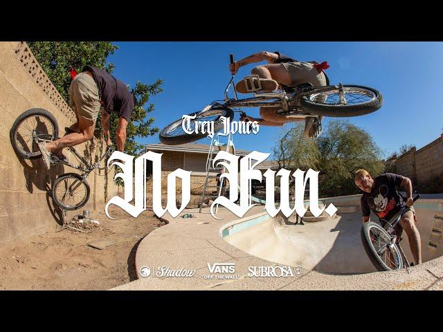 Trey Jones - "No Fun." - Full BMX Video