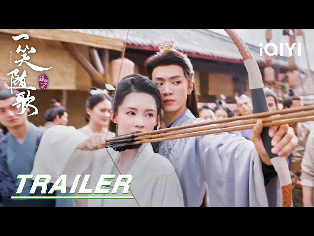 Trailer: Li Qin&Chen Zheyuan's love-hate reversal | Fated Hearts 一笑随歌 | iQIYI | Stay Tuned