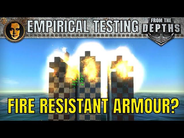 Fire Resistant Armour? - From the Depths Empirical Testing