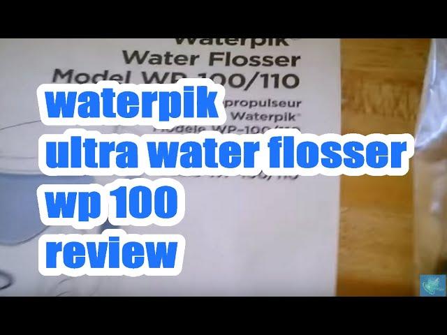 waterpik ultra water flosser wp 100 review