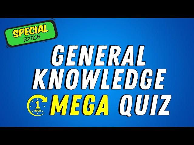 General Knowledge Mega Quiz | SPECIAL EDITION | All New Questions!