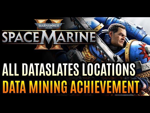 All Dataslates Locations - Warhammer 40000: Space Marine 2 - Data Mining achievement guide