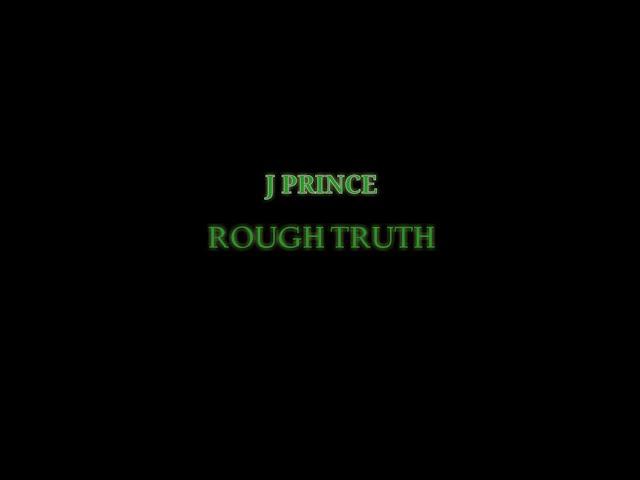 J Prince - "Rough Truth" (Official Audio) Prod By. yz