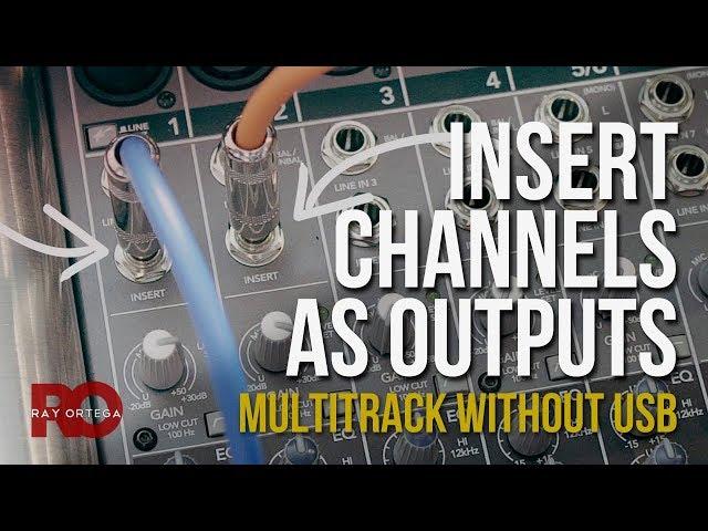 Insert Channels for Multitrack Output from an Audio Mixer