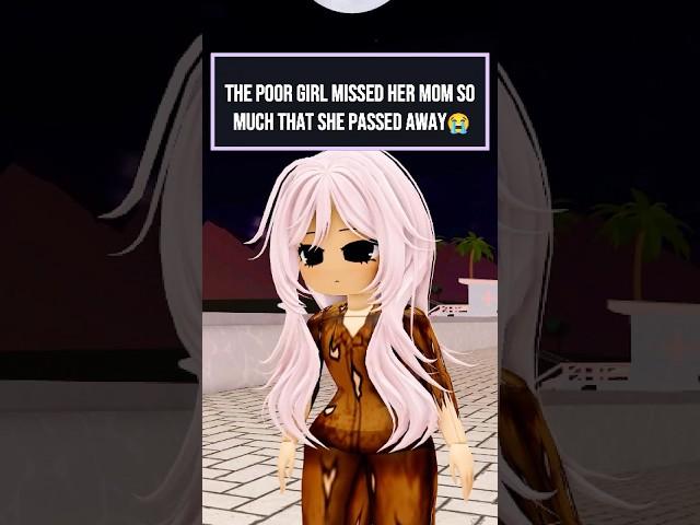 THE POOR GIRL MISSED HER MOM SO MUCH THAT SHE PASSED AWAY#roblox #shorts