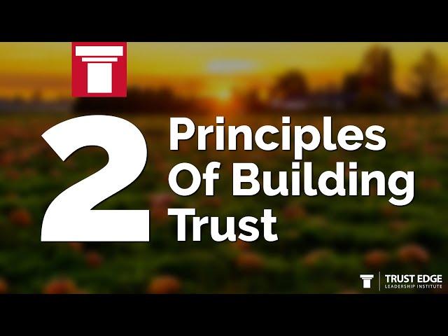2 Principles Of Building Trust | David Horsager | The Trust Edge