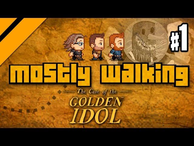 Mostly Walking - Case of the Golden Idol P1