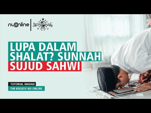 Tata Cara Sujud Sahwi: Ketentuan dan Bacaannya | NU Online