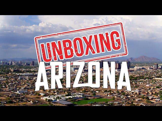 Unboxing Arizona: What It's Like Living in Arizona