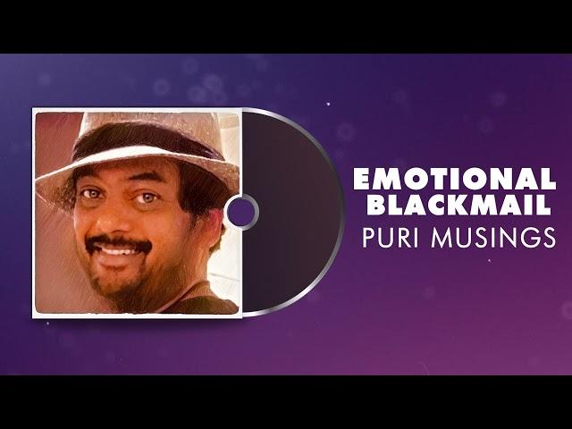 Emotional Blackmail | Puri Musings by Puri Jagannadh | Puri Connects | Charmme Kaur