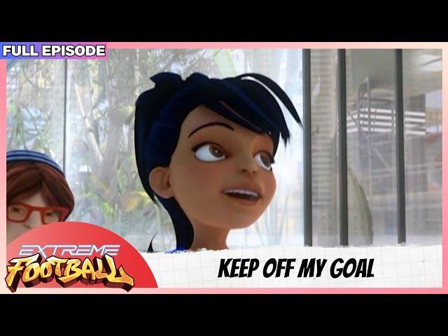 Extreme Football | Full Episode | Keep Off My Goal