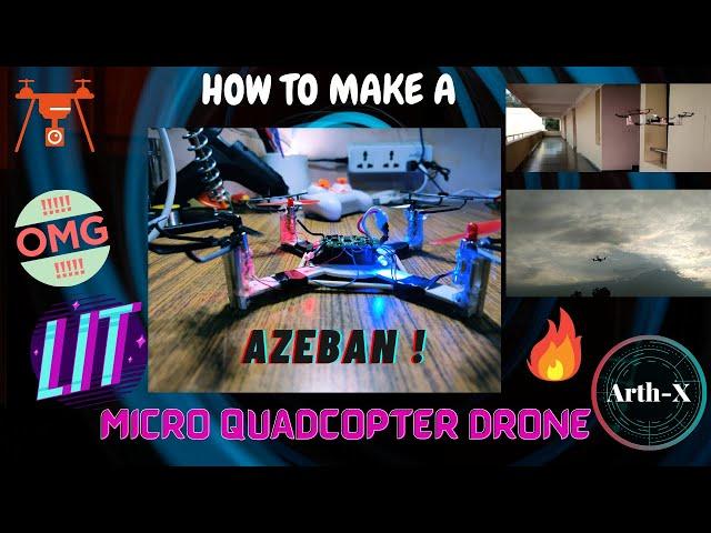 How To Make A MICRO QUADCOPTER DRONE in ₹2000/- | AZEBAN | ArthX