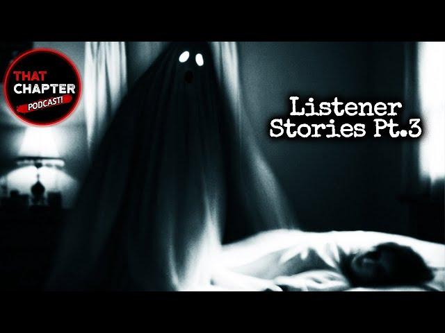 Your Terrifying Listener Tales Pt.3 | That Chapter Podcast