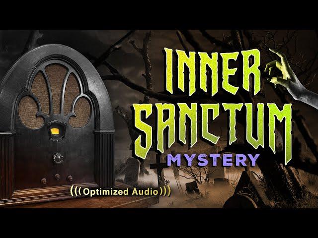 Vol. 3.1 | 2.5 Hrs - INNER SANCTUM Mystery - Old Time Radio Dramas - Volume 3: Part 1 of 2