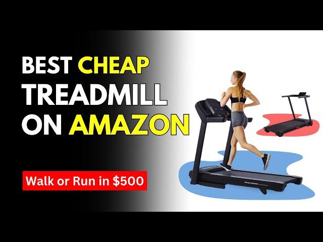 5 Best Cheap Treadmill on Amazon (in 2024)