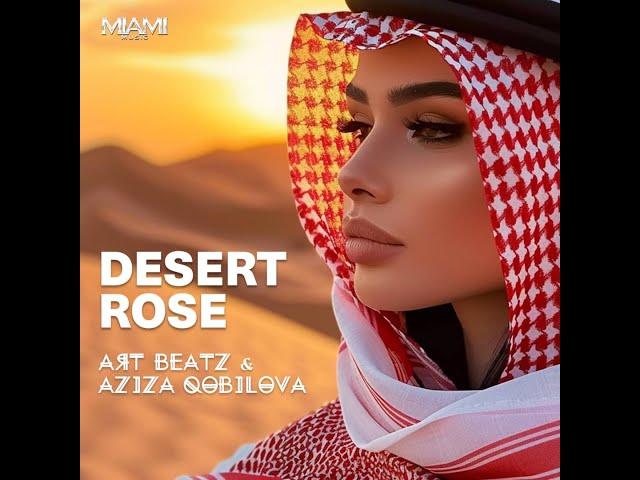 Desert Rose - ART BEATZ & Aziza Qobilova