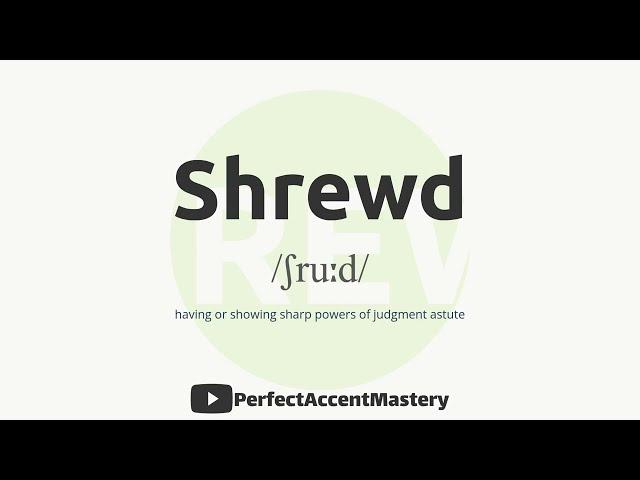 How to Pronounce SHREWD | IPL | Definition | Perfect Accent Mastery