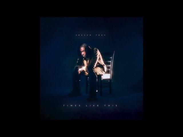 Fresco Trey - Times Like This (ft. Blake Wisner) [Official Audio]