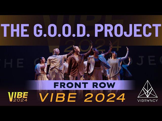 The G.O.O.D. Project | VIBE 2024 [@Vibrvncy Front Row 4K]