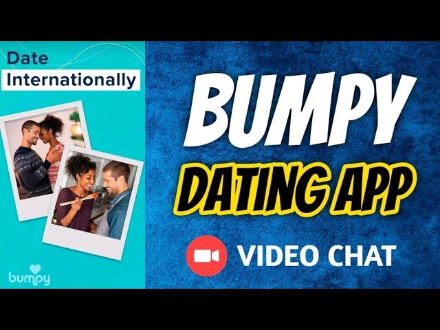 Bumpy - International Dating App Full Review / Best Online Dating App