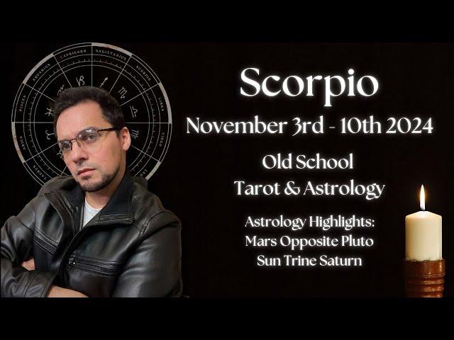 Scorpio Weekly November 3rd  - 10th 2024 Old School Astrology & Tarot