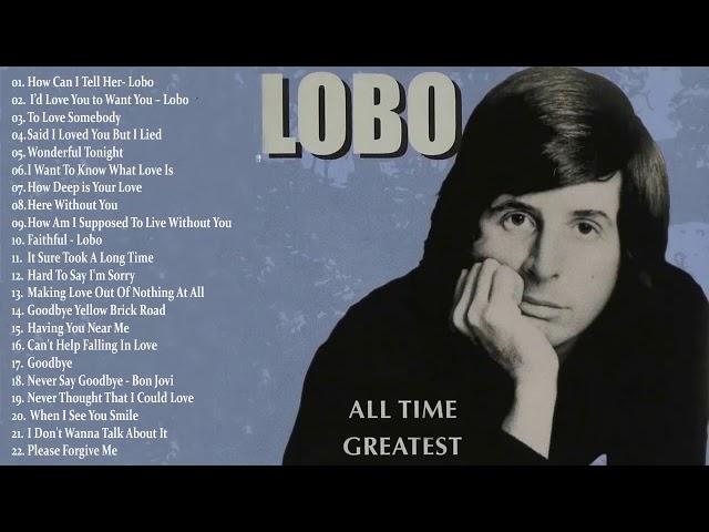 Lobo Greatest Hits  -  Best Songs Of Lobo  -  Soft Rock Love Songs 70s, 80s, 90s