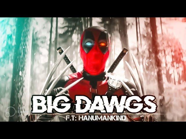 Deadpool & Wolverine X Big Dawgs Edit !🪦