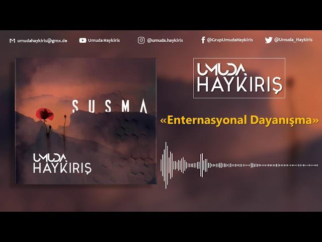 Umuda Haykırış - Enternasyonal Dayanışma [SUSMA 2018]